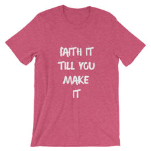 Faith It Till You Make It T-Shirt